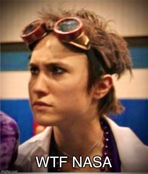 WTF NASA | WTF NASA | image tagged in funny memes | made w/ Imgflip meme maker
