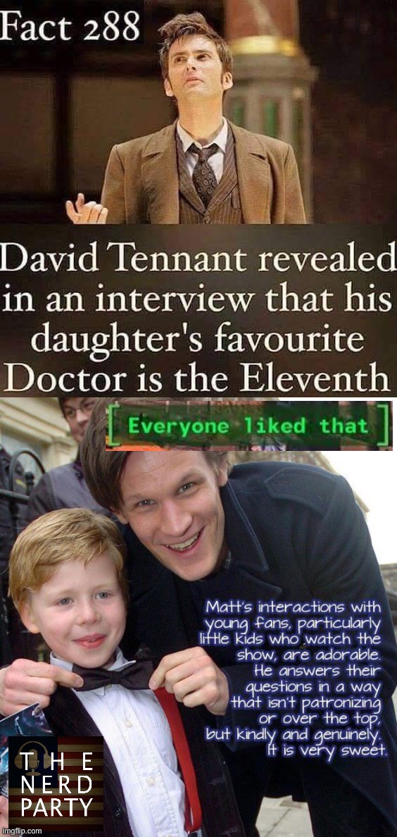 Don’t mind me, just shamelessly pandering for the youth vote at the eleventh hour. #Nice #Enlightened #Republicans #Democrats | image tagged in david tennant snubbed by daughter,matt smith thinks of the children dr who,nerd party,doctor who,shameless pandering,vote for me | made w/ Imgflip meme maker