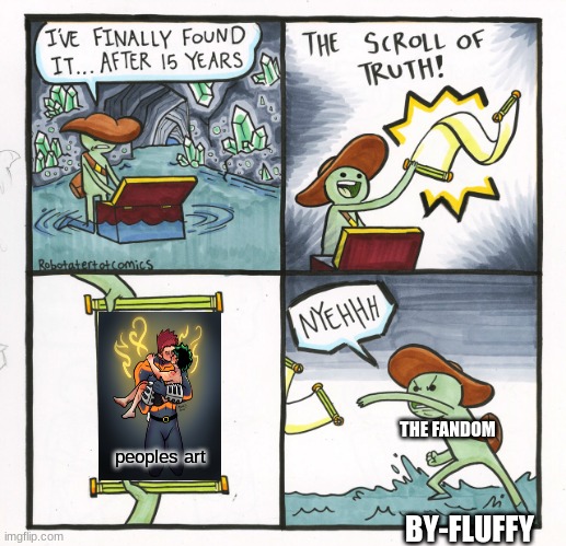 The Scroll Of Truth | THE FANDOM; peoples art; BY-FLUFFY | image tagged in memes,the scroll of truth | made w/ Imgflip meme maker