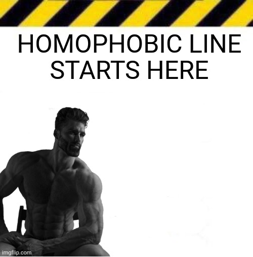 High Quality Homophobic line start Blank Meme Template