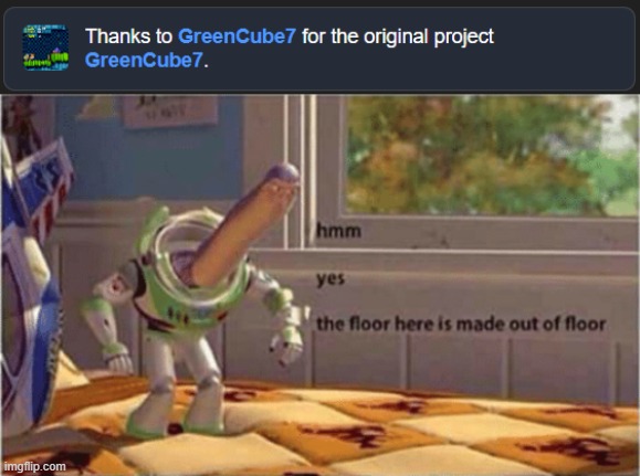 greencube7 | image tagged in hmm yes the floor here is made out of floor | made w/ Imgflip meme maker