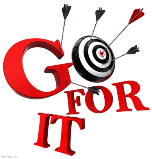 Go for it | image tagged in go for it | made w/ Imgflip meme maker