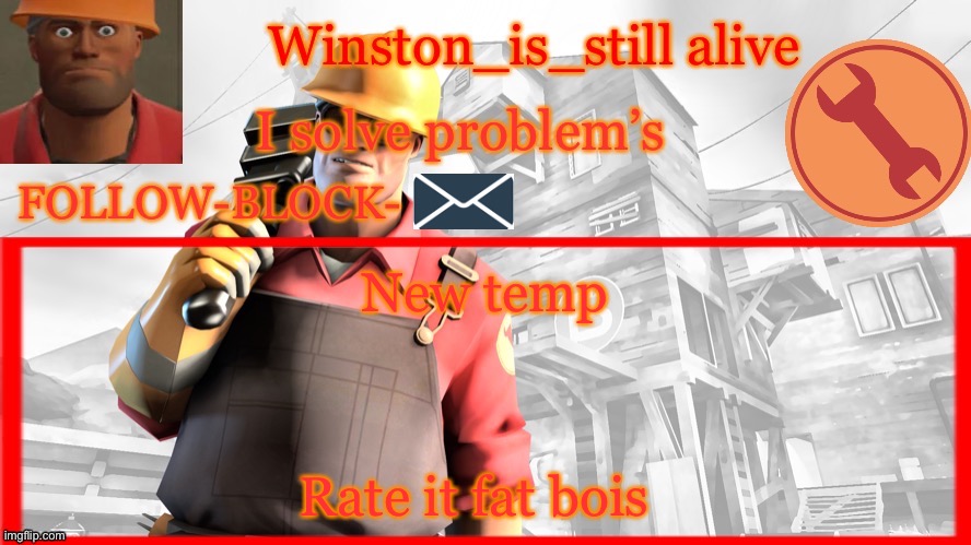Winston’s Engineer Temp | New temp; Rate it fat bois | image tagged in winston s engineer temp | made w/ Imgflip meme maker