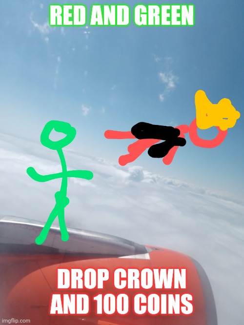 RED AND GREEN; DROP CROWN AND 100 COINS | made w/ Imgflip meme maker