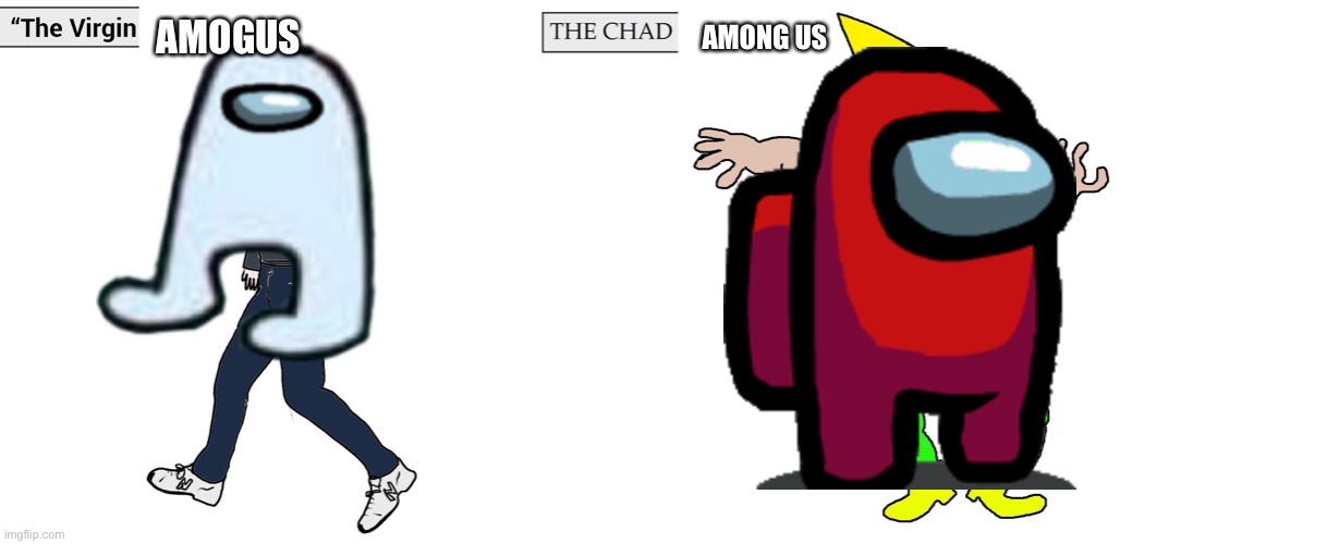 Virgin and Chad | AMOGUS; AMONG US | image tagged in virgin and chad | made w/ Imgflip meme maker