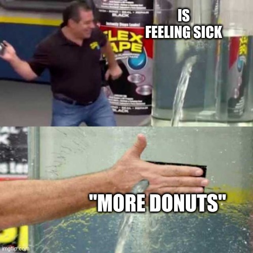Bad Counter | IS FEELING SICK; "MORE DONUTS" | image tagged in bad counter | made w/ Imgflip meme maker