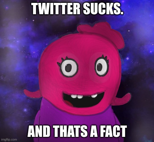 Using my Twitter pfp as a banner | TWITTER SUCKS. AND THATS A FACT | image tagged in using my twitter pfp as a banner | made w/ Imgflip meme maker