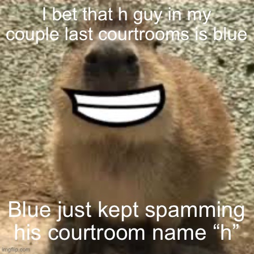 Gort? | I bet that h guy in my couple last courtrooms is blue; Blue just kept spamming his courtroom name “h” | image tagged in gort | made w/ Imgflip meme maker