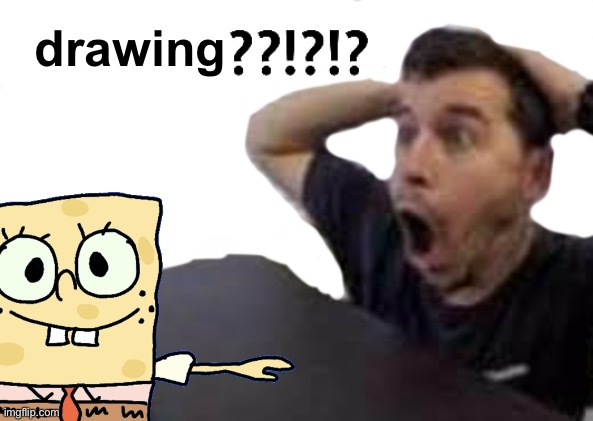 drawing | made w/ Imgflip meme maker