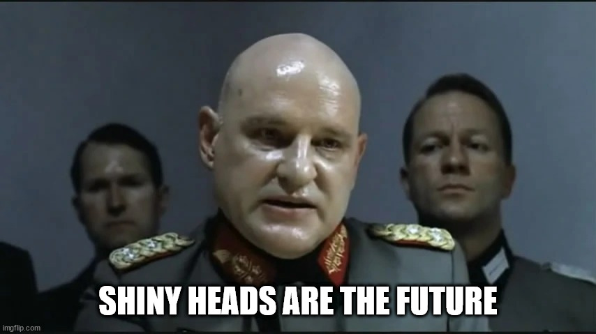 Jodl objecting | SHINY HEADS ARE THE FUTURE | image tagged in jodl objecting | made w/ Imgflip meme maker
