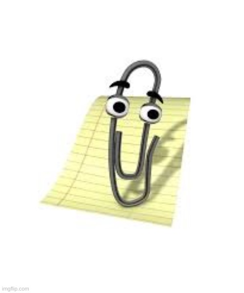 Clippy | image tagged in clippy | made w/ Imgflip meme maker