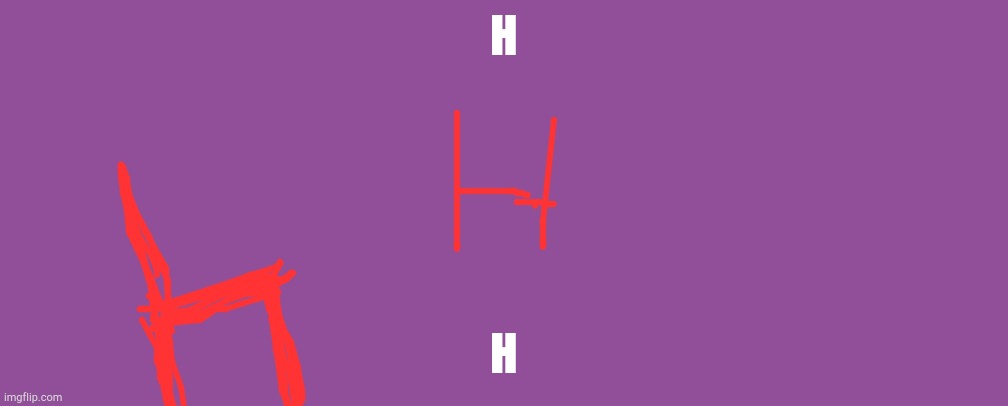 H; H | made w/ Imgflip meme maker