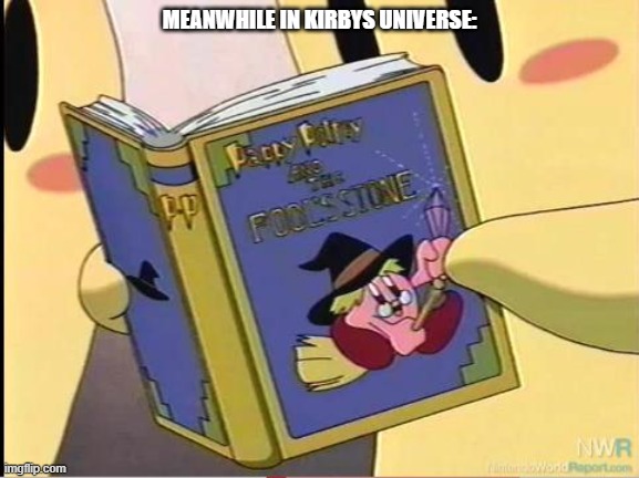 MEANWHILE IN KIRBYS UNIVERSE: | made w/ Imgflip meme maker