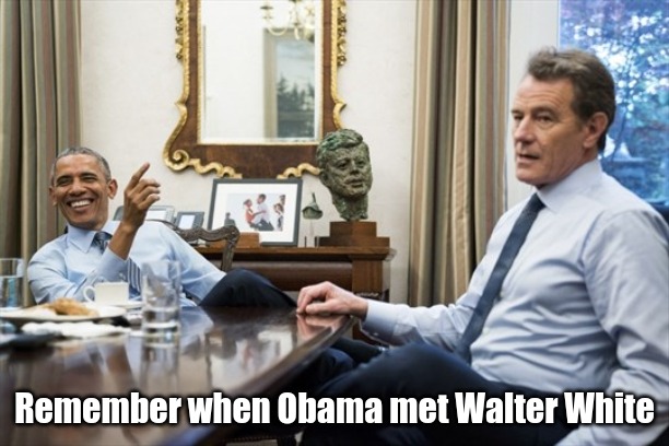 Remember when Obama met Walter White | made w/ Imgflip meme maker