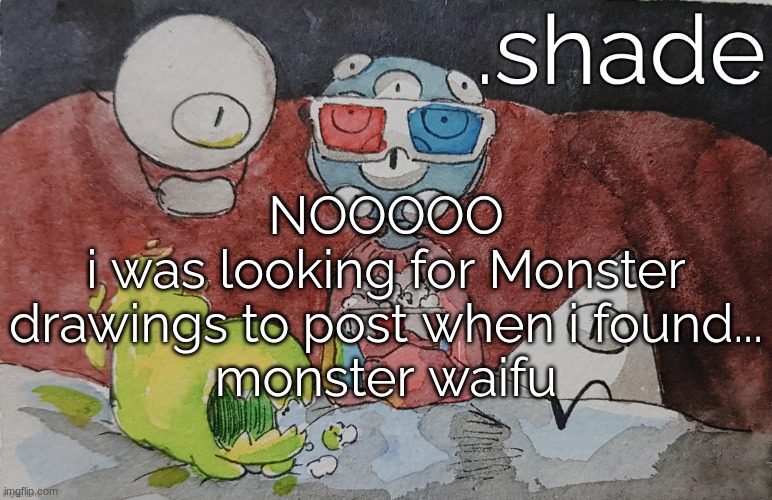 THEM. | NOOOOO
i was looking for Monster drawings to post when i found...
monster waifu | image tagged in them | made w/ Imgflip meme maker