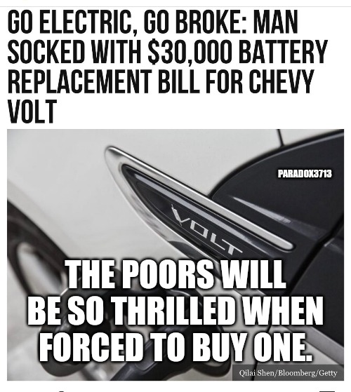 Free Cars for the Poor? | PARADOX3713; THE POORS WILL BE SO THRILLED WHEN FORCED TO BUY ONE. | image tagged in memes,politics,progressives,climate change,poor people,black lives matter | made w/ Imgflip meme maker