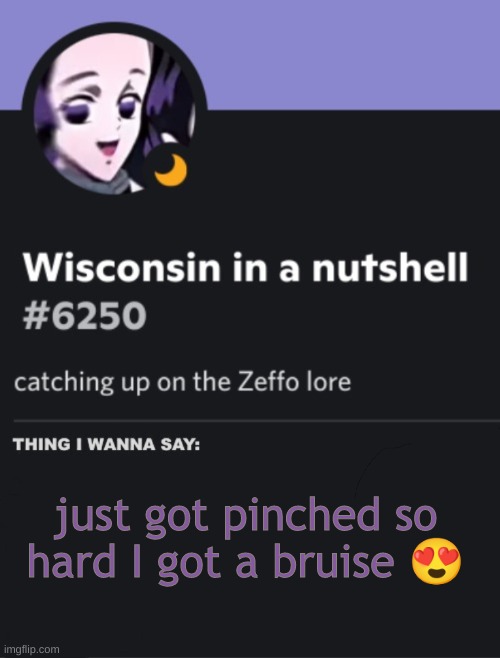 thank you, mother | just got pinched so hard I got a bruise 😍 | image tagged in cheeseoftruth s discord temp,gon listen to sad songs bc thats me | made w/ Imgflip meme maker