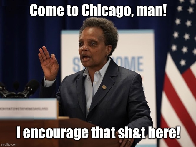 Lori Lightfoot | Come to Chicago, man! I encourage that sh&t here! | image tagged in lori lightfoot | made w/ Imgflip meme maker