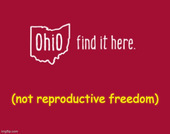 Ohio poised to become new Florida |  (not reproductive freedom) | image tagged in ohio,florida,law,abortion,women's rights | made w/ Imgflip meme maker