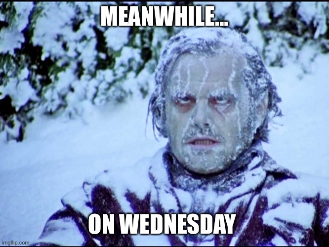  MEANWHILE…; ON WEDNESDAY | image tagged in frozen jack | made w/ Imgflip meme maker