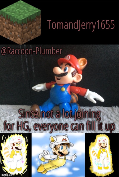 Since not a lot joining for HG, everyone can fill it up | image tagged in raccoon-plumber s announcement template | made w/ Imgflip meme maker