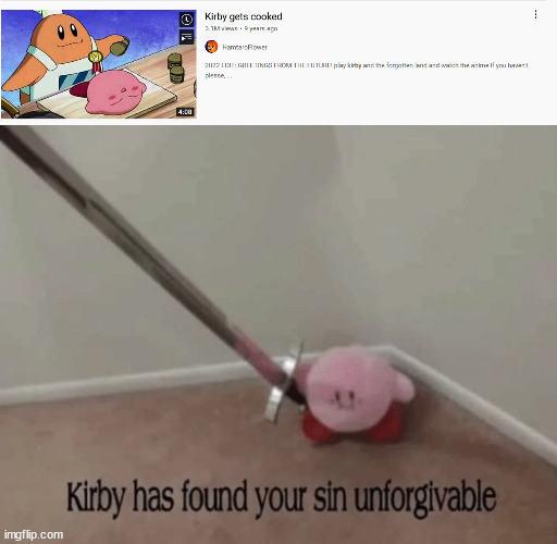 Kirbe | image tagged in kirby has found your sin unforgivable,kirby,nintendo,funny,haha,lol | made w/ Imgflip meme maker