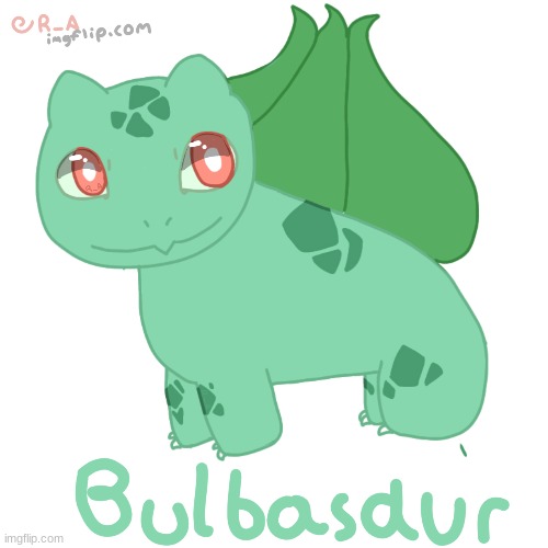 Day 1 of drawing Pokemon in my style: Bulbasaur | made w/ Imgflip meme maker