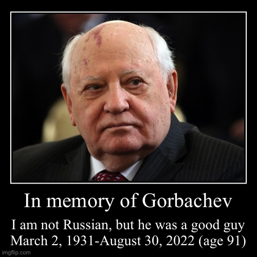 Gorbachev | image tagged in demotivationals | made w/ Imgflip demotivational maker