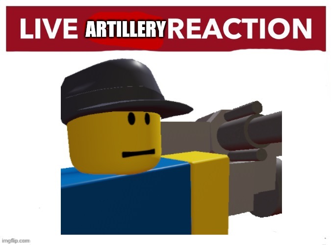 image tagged in live artillery reaction | made w/ Imgflip meme maker