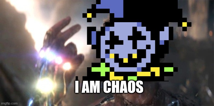 Chaos (Loki's note: We are choas) | I AM CHAOS | image tagged in i am iron man | made w/ Imgflip meme maker