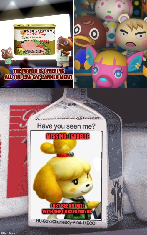 Free meat | MISSING: ISABELLE; LAST SEE ON DATE WITH THE CURSED MAYOR | image tagged in missing person,free,meat,nom nom nom,animal crossing,cursed mayor | made w/ Imgflip meme maker