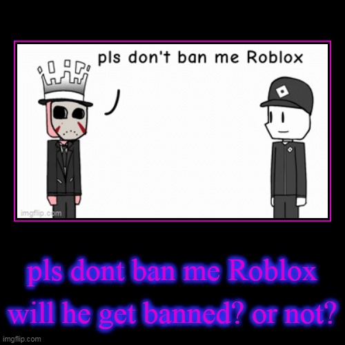 Banned Games In Roblox Frame 1 | image tagged in funny,demotivationals | made w/ Imgflip demotivational maker