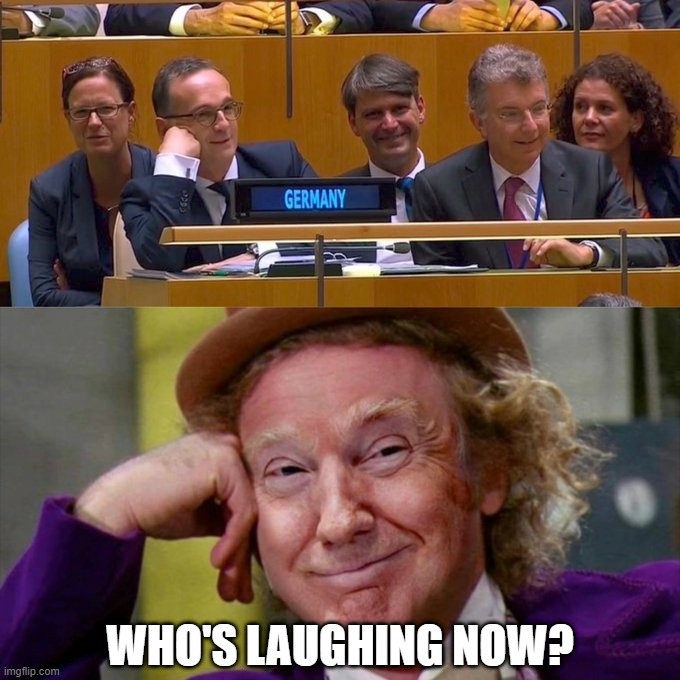 Renewable Energy FaiL | WHO'S LAUGHING NOW? | image tagged in germany,trump,united nations,fossil fuel,renewable energy,russia | made w/ Imgflip meme maker