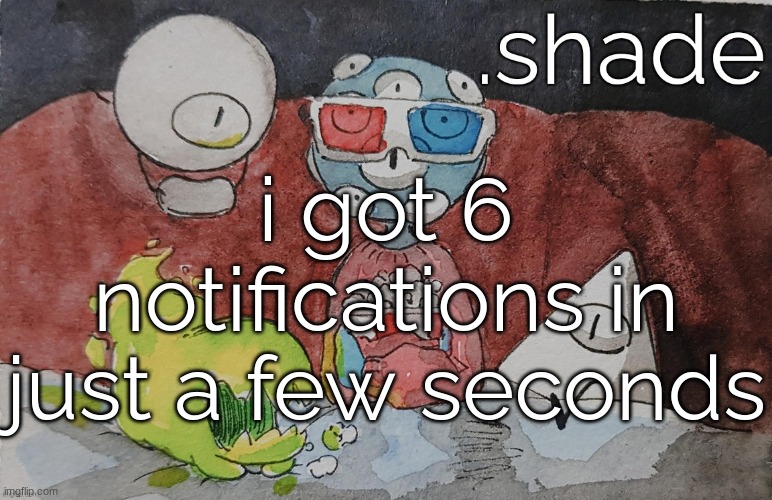 THEM. | i got 6 notifications in just a few seconds | image tagged in them | made w/ Imgflip meme maker