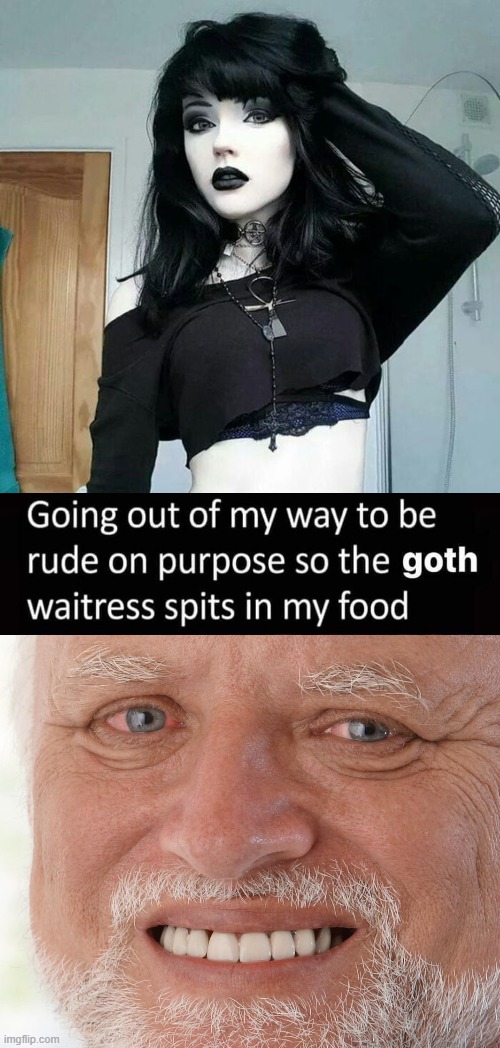 image tagged in sexy goth girl,hide the pain harold | made w/ Imgflip meme maker