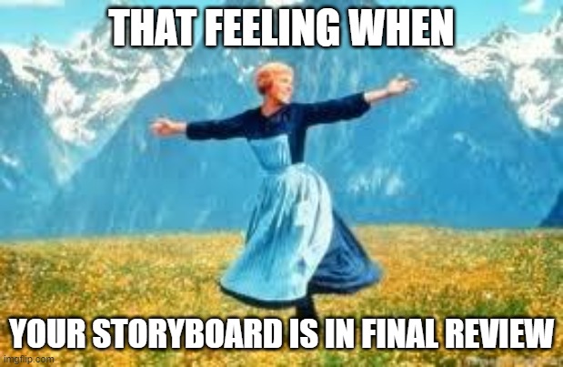 Look At All These | THAT FEELING WHEN; YOUR STORYBOARD IS IN FINAL REVIEW | image tagged in memes,look at all these | made w/ Imgflip meme maker