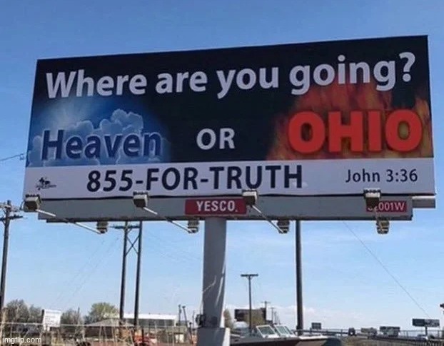 Anywhere but Ohio!1!1 | made w/ Imgflip meme maker
