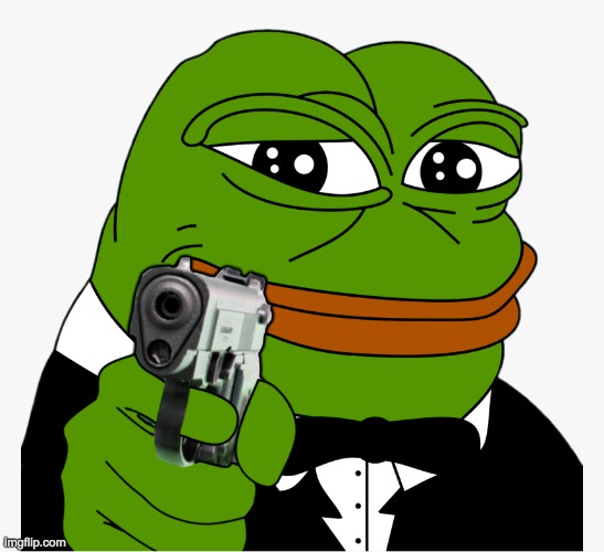 Pepe gun | image tagged in pepe gun | made w/ Imgflip meme maker