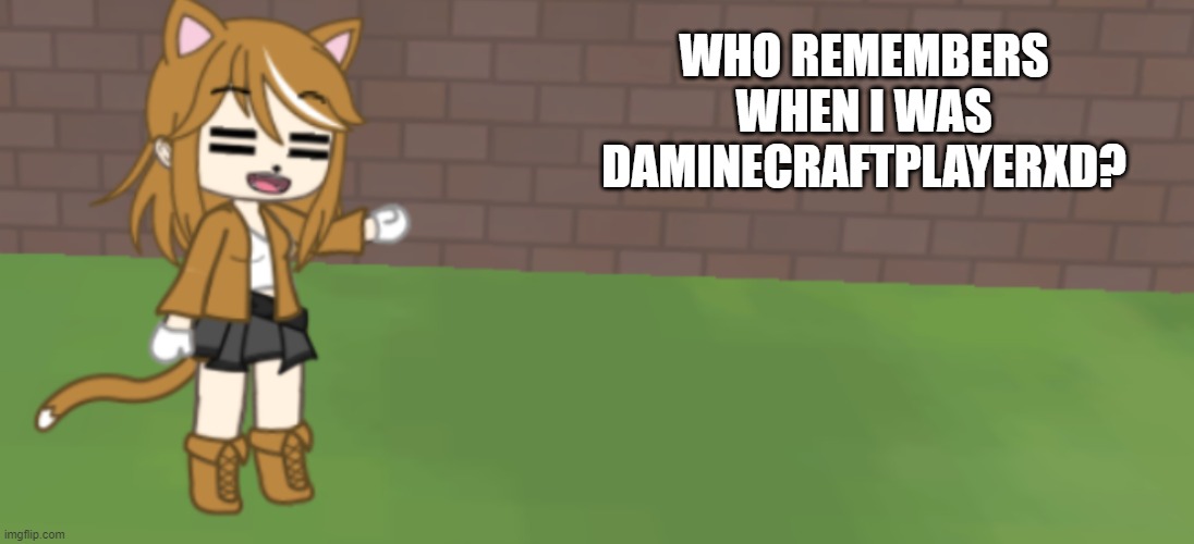 aaaa the nostalgia | WHO REMEMBERS WHEN I WAS DAMINECRAFTPLAYERXD? | image tagged in caramel annoucement template | made w/ Imgflip meme maker