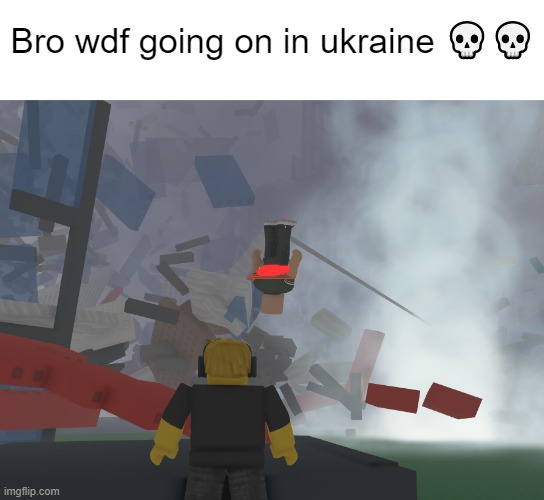 Bro wdf going on in ukraine 💀💀 | made w/ Imgflip meme maker