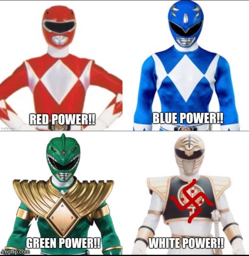 Mighty Morphin Nazi Rangers | image tagged in power rangers,nazis,white supremacy,i knew it | made w/ Imgflip meme maker