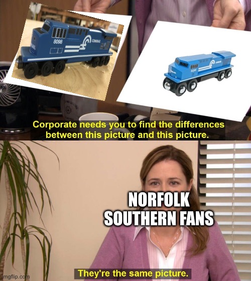 Wooden Train Joke | NORFOLK SOUTHERN FANS | image tagged in they are the same picture | made w/ Imgflip meme maker
