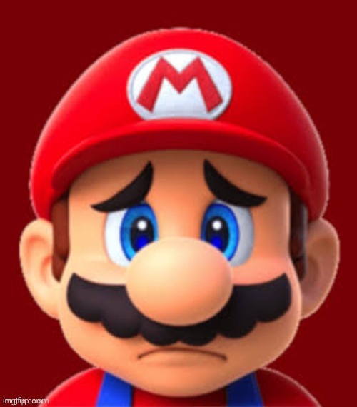 Sad mario | image tagged in sad mario | made w/ Imgflip meme maker