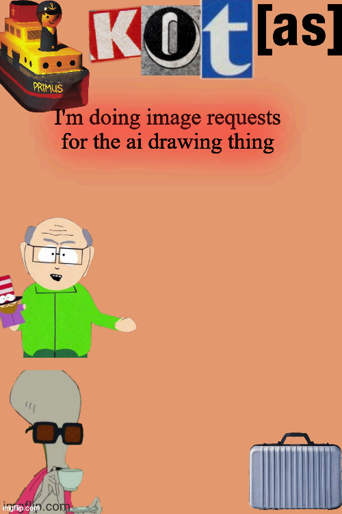 I'm doing image requests for the ai drawing thing | image tagged in kot annoucement template thx -kenneth- | made w/ Imgflip meme maker