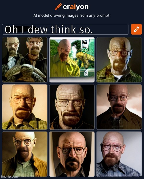 Walter White Turtle | Oh I dew think so. | image tagged in but why why would you do that,walter white,turtle,mine turtle | made w/ Imgflip meme maker