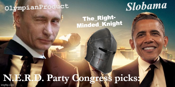 The Three Horsemen of the N.E.R.D. Opposition. #ItAintSafe | OlympianProduct; Slobama; The_Right- Minded_Knight; N.E.R.D. Party Congress picks: | image tagged in the three horsemen,nerd party,congress,picks,it aint safe,boi | made w/ Imgflip meme maker