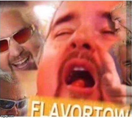 flavortown | image tagged in flavortown | made w/ Imgflip meme maker