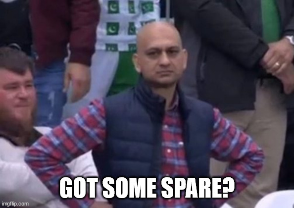 bald indian guy | GOT SOME SPARE? | image tagged in bald indian guy | made w/ Imgflip meme maker