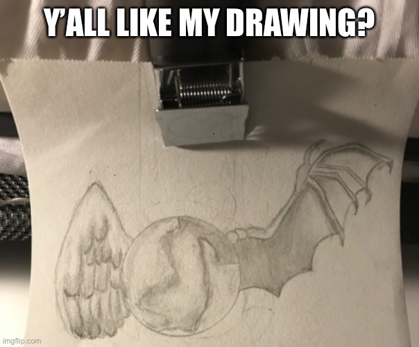 My drawing | Y’ALL LIKE MY DRAWING? | image tagged in earth,wings | made w/ Imgflip meme maker