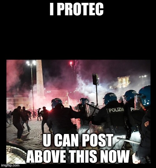 sheild wall | I PROTEC; U CAN POST ABOVE THIS NOW | image tagged in sheild wall | made w/ Imgflip meme maker